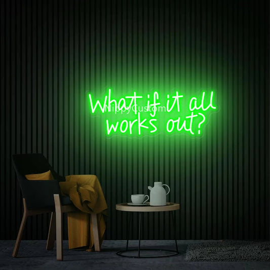 What if it All Works Out Neon Sign, Party neon Sign, Led Neon Sign, Custom Neon Wall Decor, Personalized Gifts, back to school gift