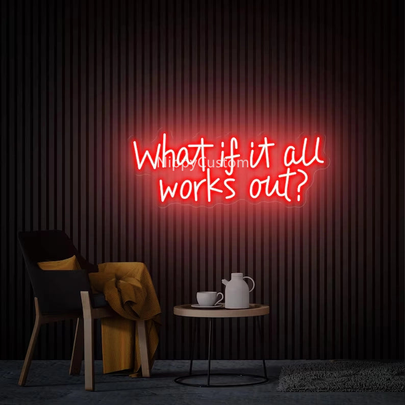What if it All Works Out Neon Sign, Custom Neon Sign Wall Beauty Salon Bar Room Shop Decor,Personalized Gift,Custom Girl's Bedroom Light