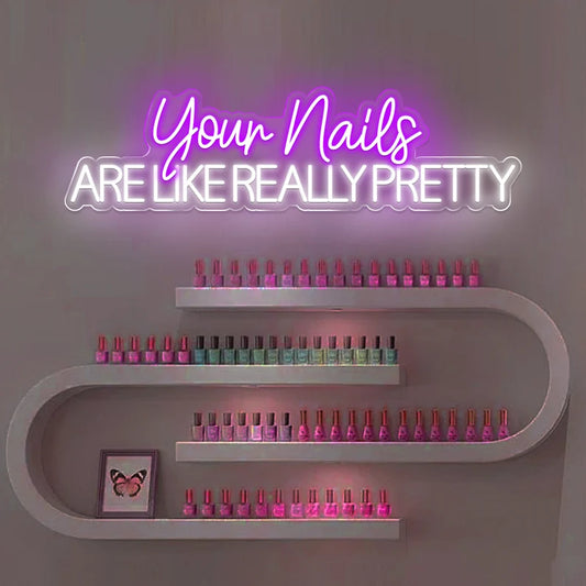 Your Nails Are Like Really Pretty Neon Sign