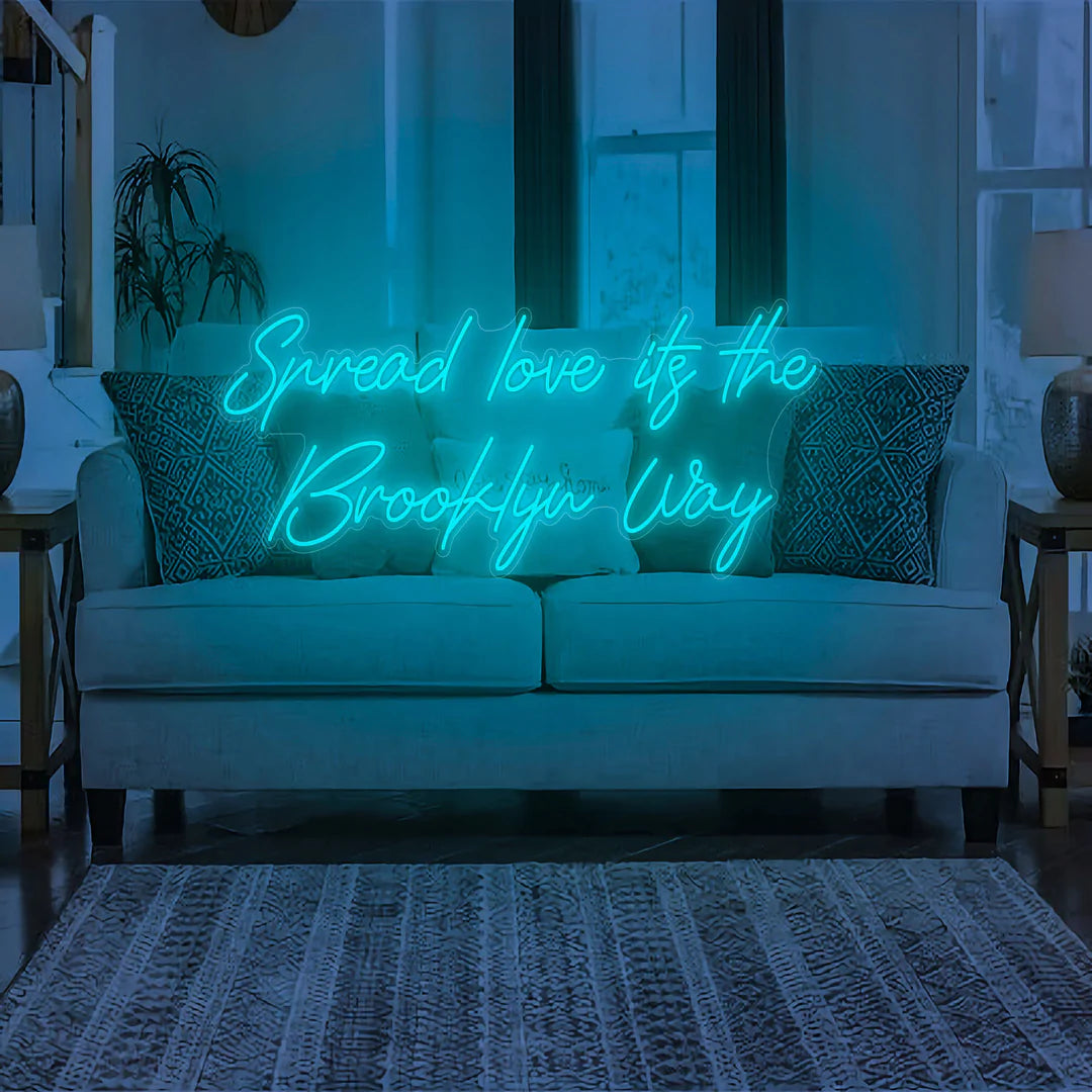 Spread Love It's The Brooklyn Way Neon Sign