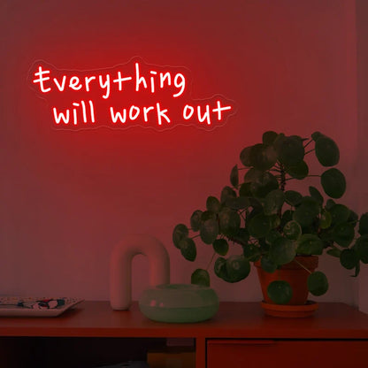 Everything Will Work Out Neon Sign