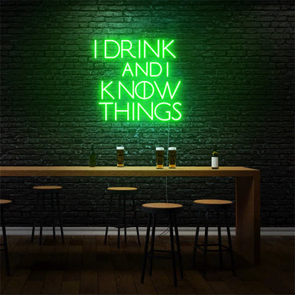 I Drink And I Know Things Neon Sign