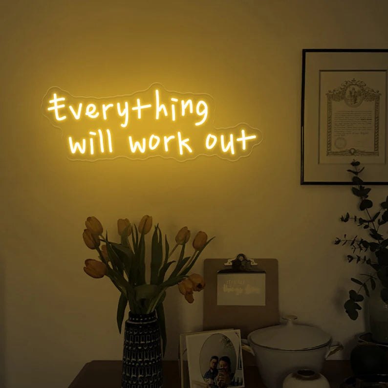Everything Will Work Out Neon Sign