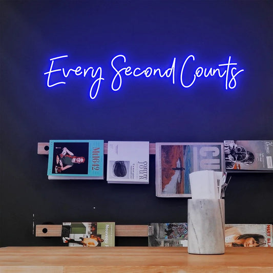 Every Second Counts Neon Sign