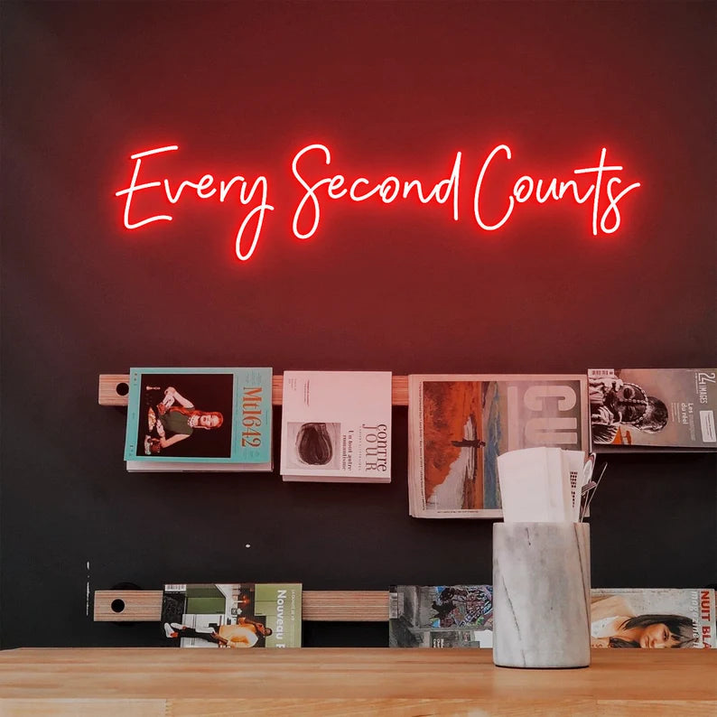 Every Second Counts Neon Sign