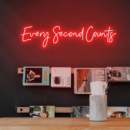 Every Second Counts Neon Sign