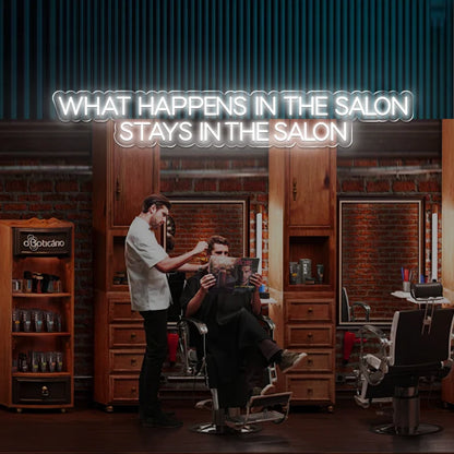 What happens in the Salon stays in the Salon Neon Sign