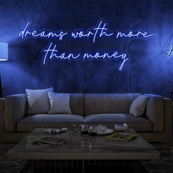 Dream Worth More Than Money Neon Sign