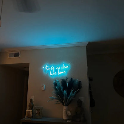 There's no place like home Neon Sign