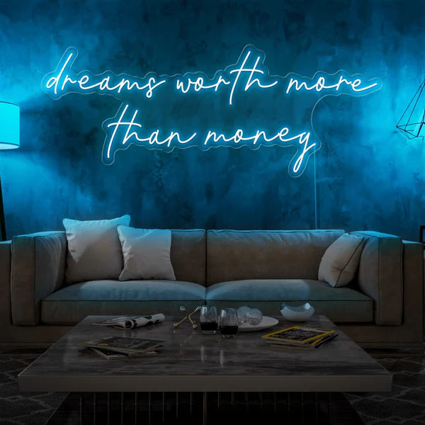 Dream Worth More Than Money Neon Sign