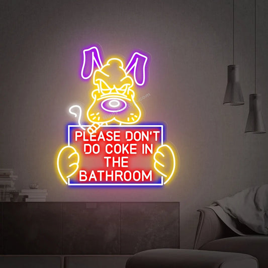 Please Don't Do Coke In The Bathroom- LED Neon Sign