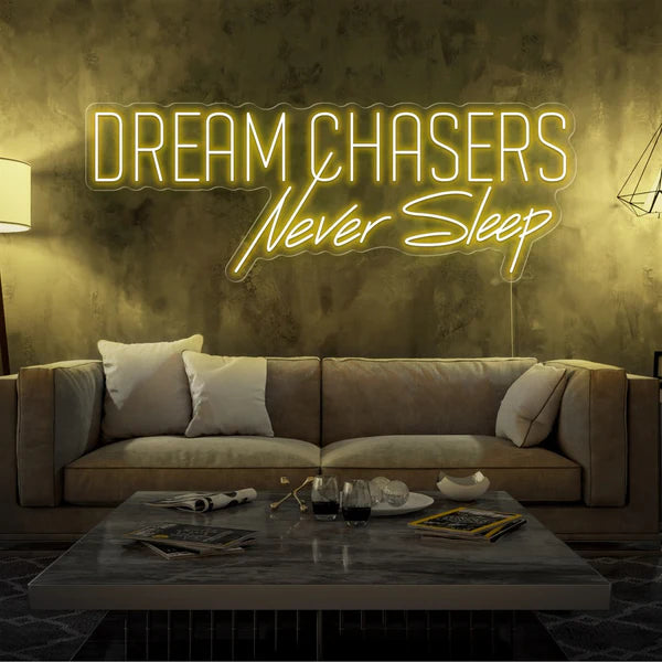 Dream Chasers Never Sleep Neon Sign