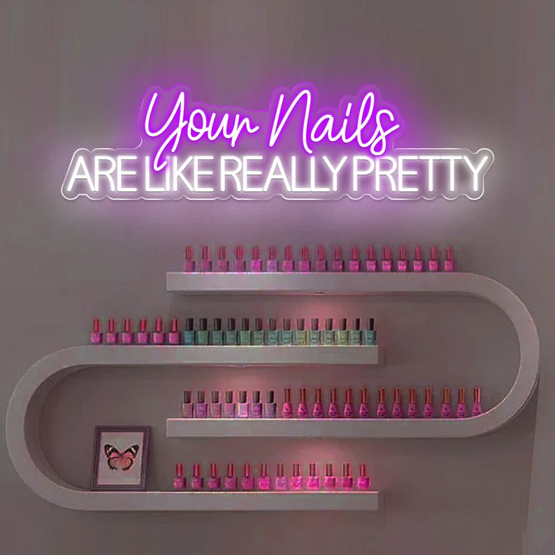 Your Nails Are Like Really Pretty Neon Sign