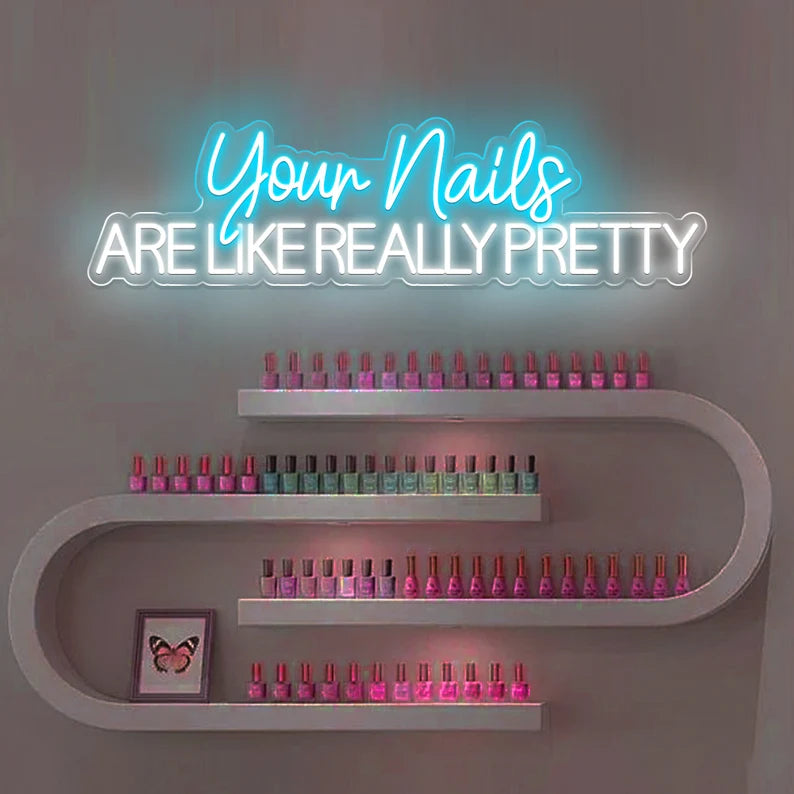 Your Nails Are Like Really Pretty Neon Sign