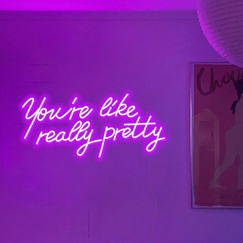  You Are Like Really Pretty Neon Sign Bedroom Pink Neon Sign 